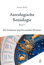 Andreas Bleeck - Astrologische Soziologie Bd.1