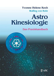 Yvonne Helene Koch / Wulfing von Rohr - Astrokinesiologie