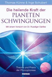 Thomas Künne & Inge Schubert - Die heilende Kraft der Planetenschwingungen