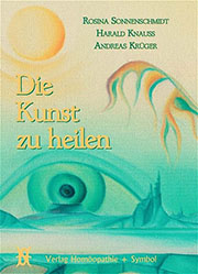 Rosina Sonnenschmidt/Harald Knauss/Andreas Krüger - Die Kunst zu heilen