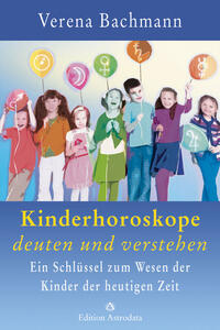 Verena Bachmann - Kinderhoroskope deuten und verstehen